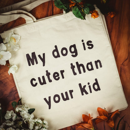 Cuter Than Your Kid Tote Bag