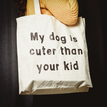 Cuter Than Your Kid Tote Bag