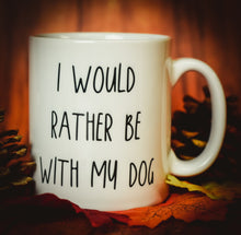 Rather Be With My Dog Mug