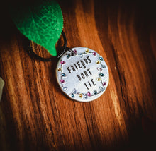 Friends Don't Lie ID Tag